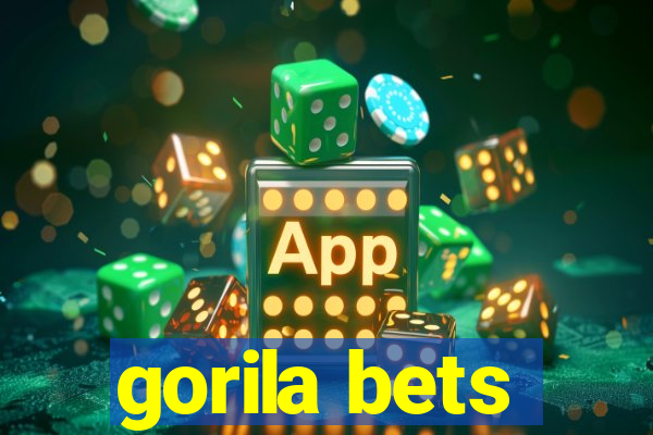 gorila bets